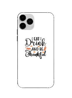 Eat Drink and Be Thankful yazılı beyaz telefon kılıfı, minimalist tasarım