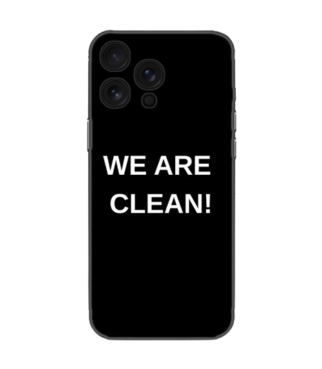 Siyah arka planlı, üzerinde 'WE ARE CLEAN!' yazılı iPhone telefon kılıfı.